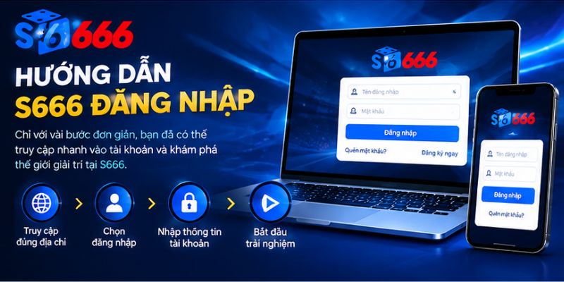 Hướng dẫn người chơi đăng nhập S666 an toàn 2026