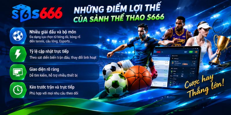 Những điểm lợi thế của sảnh thể thao S666